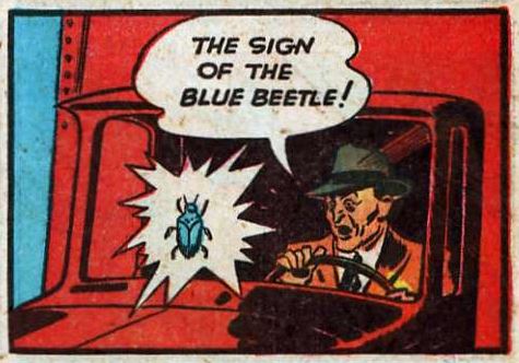 IT’S THE SIGN OF THE BLUE BEETLE!